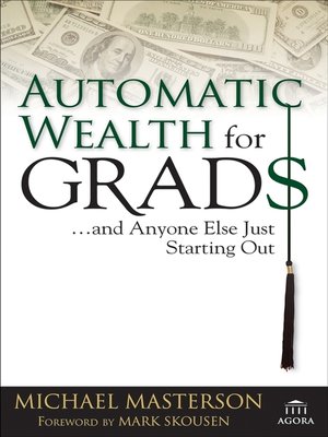 cover image of Automatic Wealth for Grads... and Anyone Else Just Starting Out